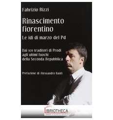 RINASCIMENTO FIORENTINO. LE IDI DI MARZO DEL PD