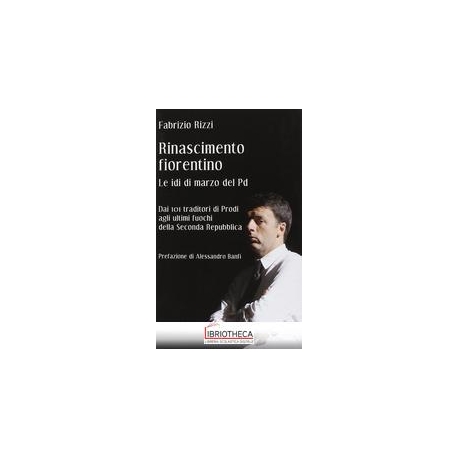 RINASCIMENTO FIORENTINO. LE IDI DI MARZO DEL PD