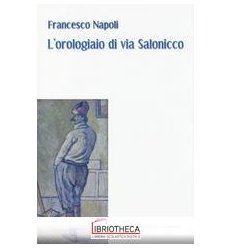 L'OROLOGIAIO DI VIA SALONICCO