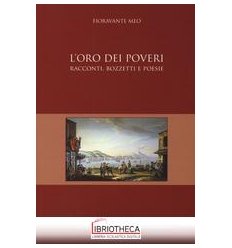 L'ORO DEI POVERI. RACCONTI, BOZZETTI E POESIE