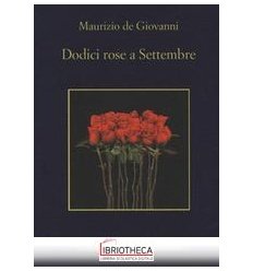 DODICI ROSE A SETTEMBRE