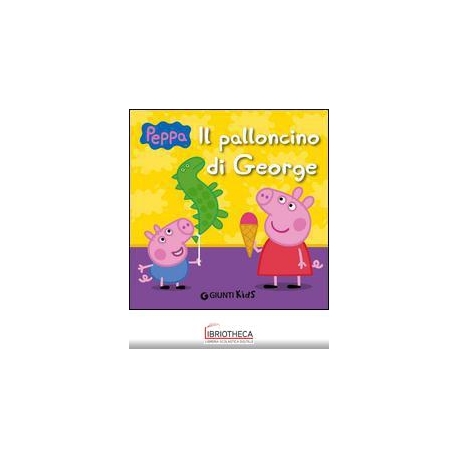 PALLONCINO DI GEORGE. PEPPA PIG (IL)