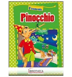 C'ERA UNA VOLTA... PINOCCHIO