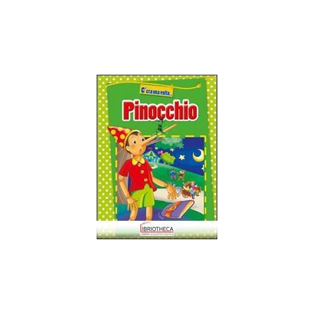 C'ERA UNA VOLTA... PINOCCHIO