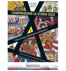 COMPRENDERE LA STORIA OGGI 1 ED. MISTA