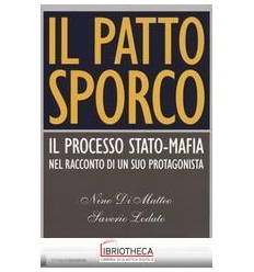 IL PATTO SPORCO. IL PROCESSO STATO-MAFIA NEL RACCONT