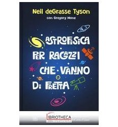 ASTROFISICA PER RAGAZZI CHE VA