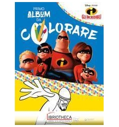 PRIMO ALBUM DA COLORARE - GLI INCREDIBILI