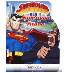 SUPERMAN CONTRO TITANO. EDIZ. ILLUSTRATA