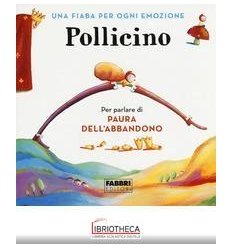 POLLICINO. UNA FIABA PER OGNI EMOZIONE.