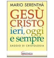 GESÙ CRISTO IERI OGGI E SEMPRE