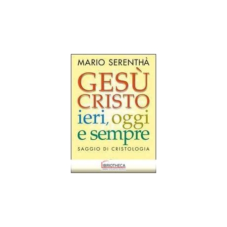 GESÙ CRISTO IERI OGGI E SEMPRE