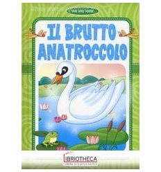 C'ERA UNA VOLTA : IL BRUTTO ANATROCCOLO