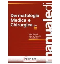 MANUALE DI DERMATOLOGIA MEDICA E CHIRURGICA 6/ED+LEA