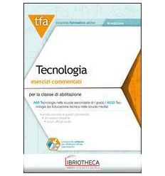 E15 TFA. TECNOLOGIA. ESERCIZI COMMENTATI PER LA CLAS