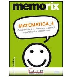 MATEMATICA. VOL. 4: GONIOMETRIA TRIGONOMETRIA LOGARI