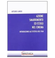 AZIONE SMARRIMENTO ED ESTASI NEL CINEMA. INTRODUZION