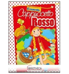 C'ERA UNA VOLTA... CAPPUCCETTO ROSSO