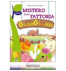 MISTERO ALLA FATTORIA GIALLOGIRASOLE