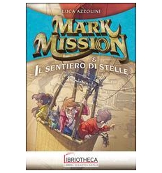 MARK MISSION & IL SENTIERO DI STELLE