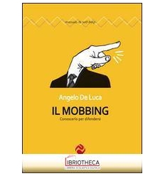 IL MOBBING. CONOSCERLO PER DIFENDERSI