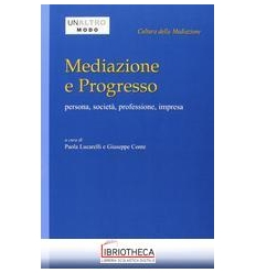 MEDIAZIONE E PROGRESSO - PERSONA SOCIET? PROFESSIONE