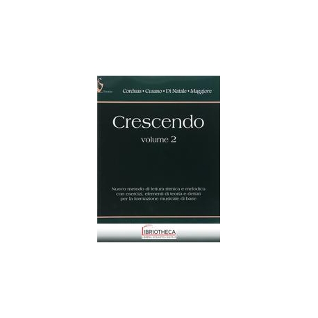 CRESCENDO. PER LE SCUOLE SUPERIORI. VOL. 2