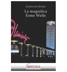 LA MAGNIFICA ESME WELLS