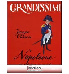 NAPOLEONE - DA SOLDATO A IMPERATORE