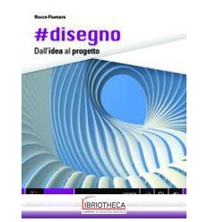 -SHARP DISEGNO. DALL'IDEA AL PROGETTO