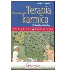 INIZIAZIONE ALLA TERAPIA KARMICA. IL VIAGGIO DELL'AN