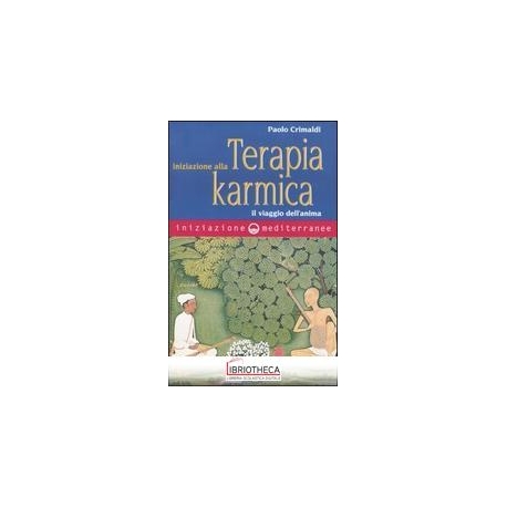 INIZIAZIONE ALLA TERAPIA KARMICA. IL VIAGGIO DELL'AN