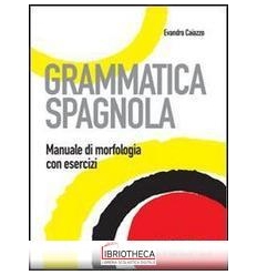 GRAMMATICA SPAGNOLA MAN. MORFOLOGIA