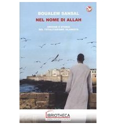 NEL NOME DI ALLAH.ORIGINE E STORIA DEL TOTAL. ISLAMI