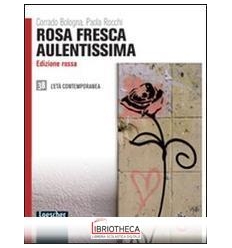 ROSA FRESCA AULENTISSIMA ED. ROSSA 3B ED. MISTA