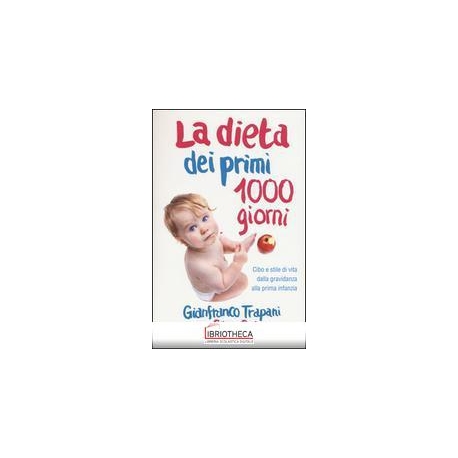 LA DIETA DEI PRIMI 1000 GIORNI. CIBO E S