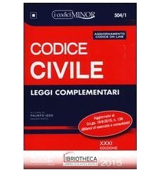 CODICE CIVILE E LEGGI COMPLEM 2015 MINOR