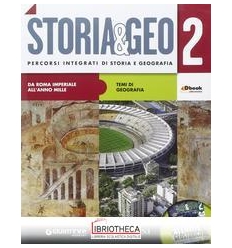 STORIA&GEO 2 - DA ROMA IMPERIALE ALL'ANNO MILLE