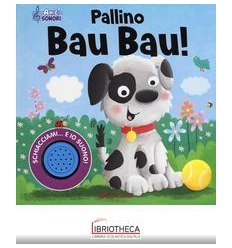 AMICI SONORI - PALLINO BAU BAU!