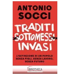 TRADITI SOTTOMESSI INVASI