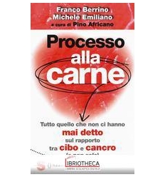 PROCESSO ALLA CARNE. TUTTO QUELLO CHE NON CI HANNO M