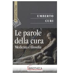 LE PAROLE DELLA CURA MEDICINA E FILOSOFIA