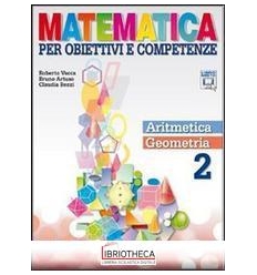 MATEMATICA PER OBIETTIVI E COMPETENZE 2 ED. MISTA