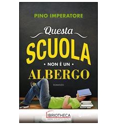 QUESTA SCUOLA NON È UN ALBERGO