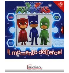 MOMENTO DELL'EROE! PJ MASKS. EDIZ. A COLORI (IL)