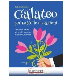 GALATEO PER TUTTE LE OCCASIONI