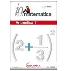 IO E LA MATEMATICA 1 ED. MISTA