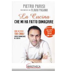 LA CUCINA CHE MI HA FATTO DIMAGRIRE