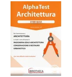 ALPHA TEST ARCHITETTURA. 3100 QUIZ