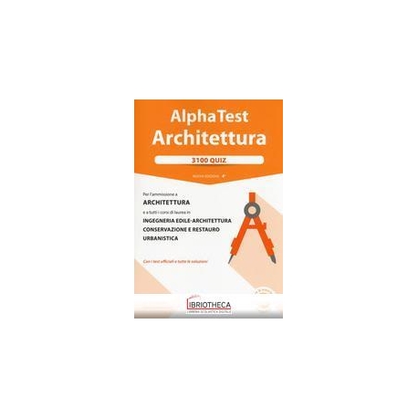 ALPHA TEST ARCHITETTURA. 3100 QUIZ